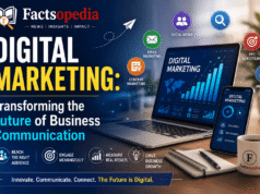 Digital Marketing: Transforming the Future of Business Communication Digital Marketing: Transforming the Future of Business Communication