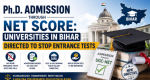 Ph.D. Admission Through NET Score: Universities in Bihar Directed to Stop Entrance Tests Ph.D. Admission Through NET Score: Universities in Bihar Directed to Stop Entrance Tests