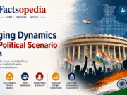 Changing Dynamics in the Political Scenario in India Changing Dynamics in the Political Scenario in India - India's political landscape | Indian Political Scenario | Politics in India has undergone significant transformation