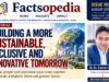 Building a More Sustainable, Inclusive and Innovative Tomorrow Issue No. 03 of Factsopedia explores a central idea: Building a More Sustainable, Inclusive and Innovative Tomorrow
